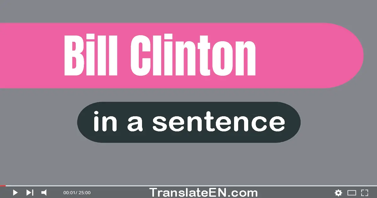 Bill Clinton in a sentence