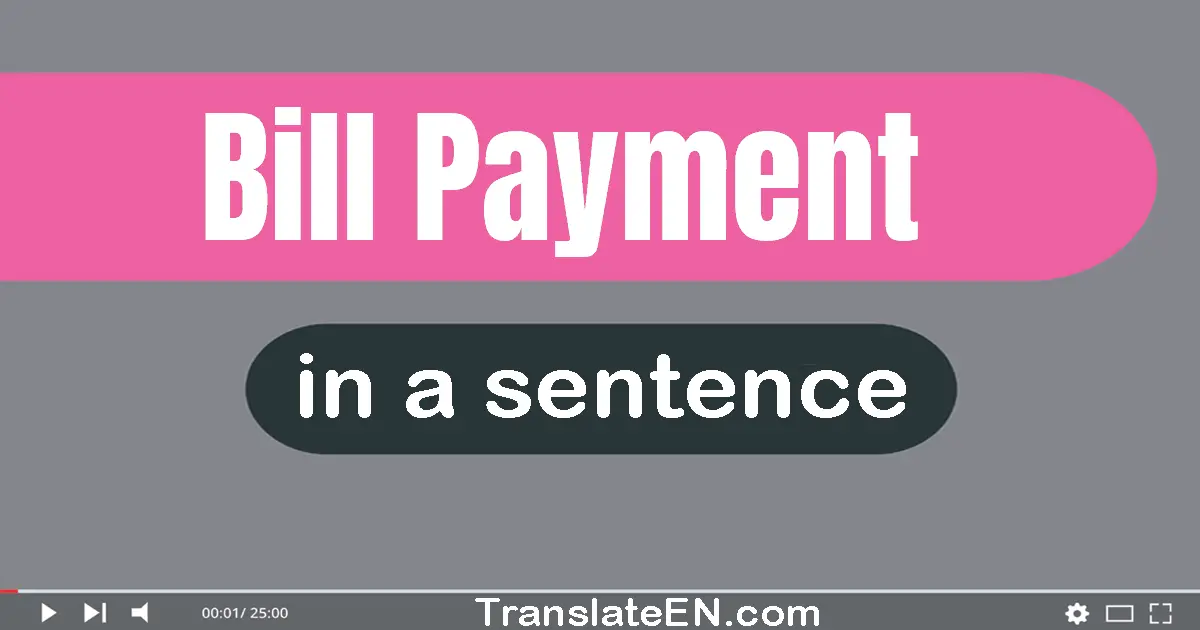 Bill Payment in a sentence