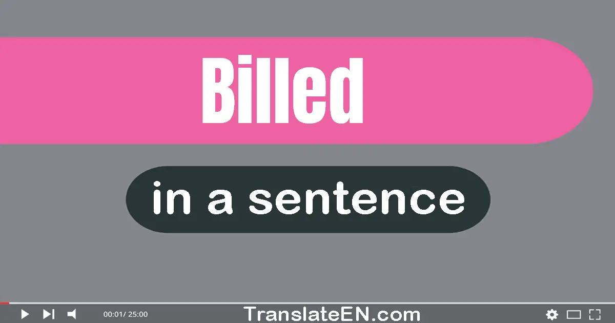 Billed in a sentence