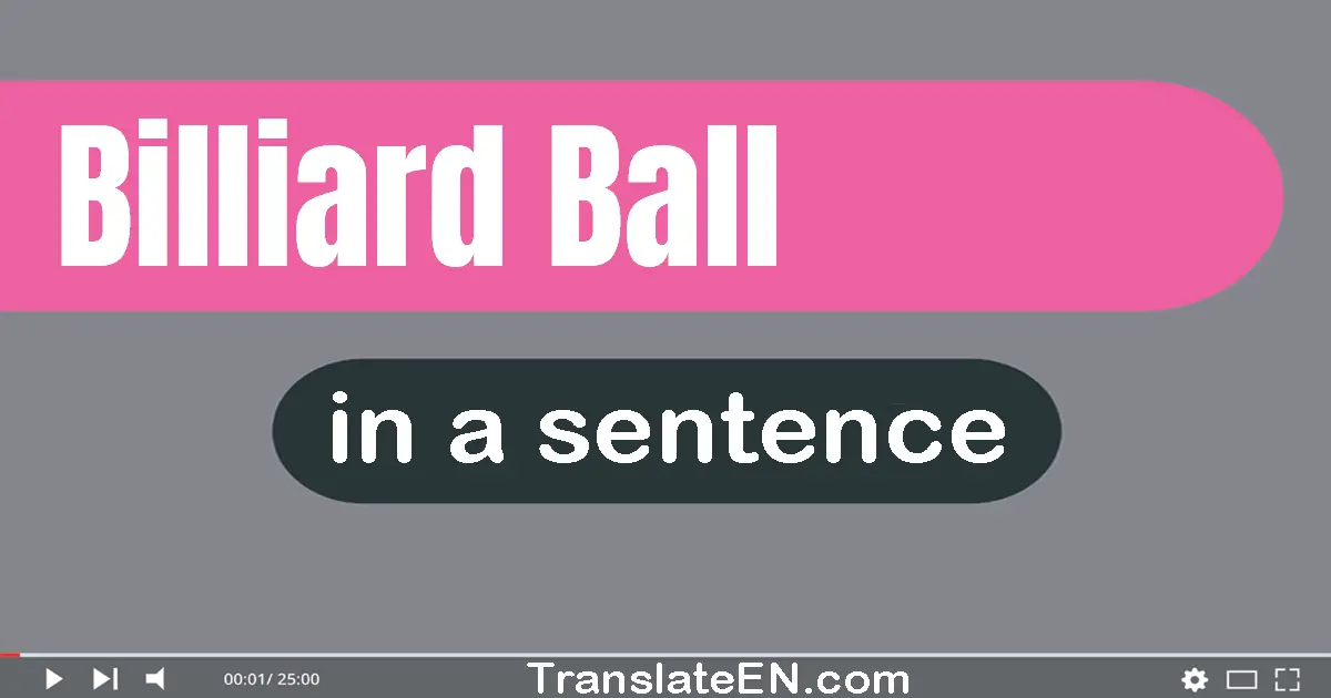 Billiard Ball in a sentence