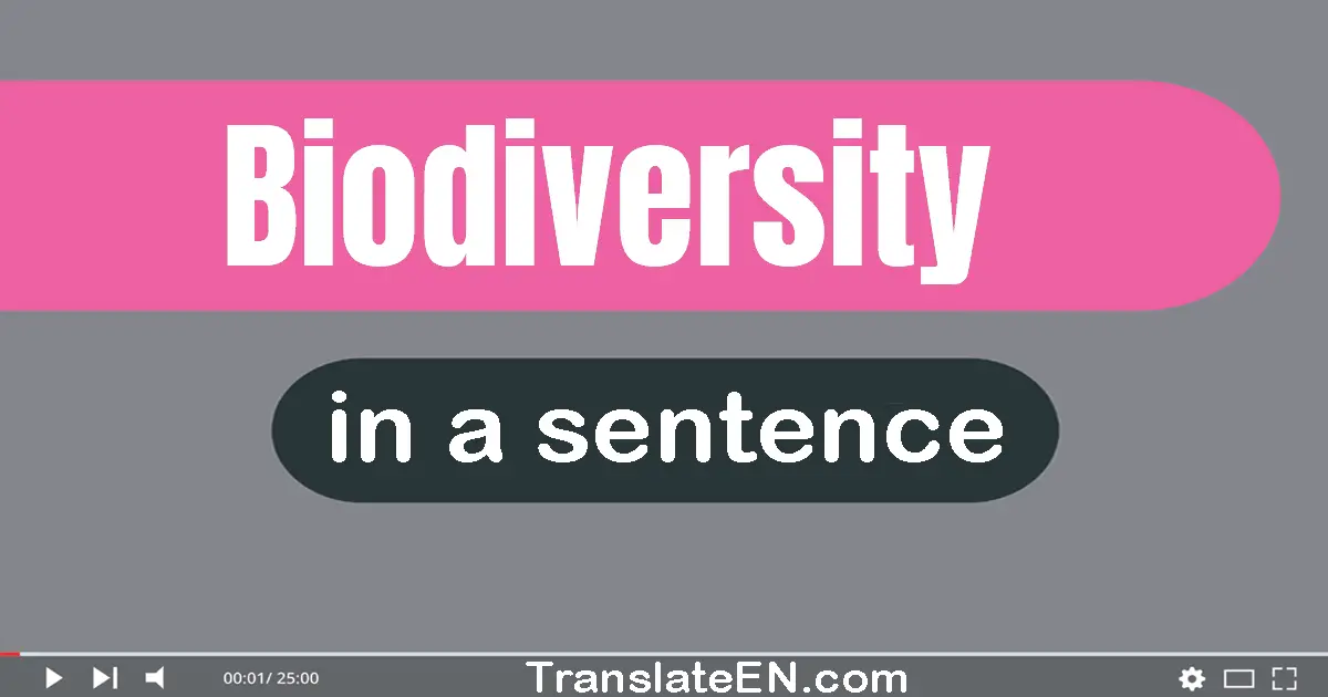 Use "biodiversity" in a sentence | "biodiversity" sentence examples