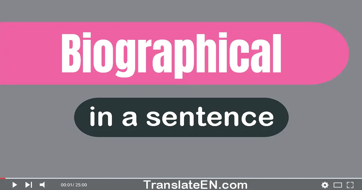 Use "biographical" in a sentence | "biographical" sentence examples