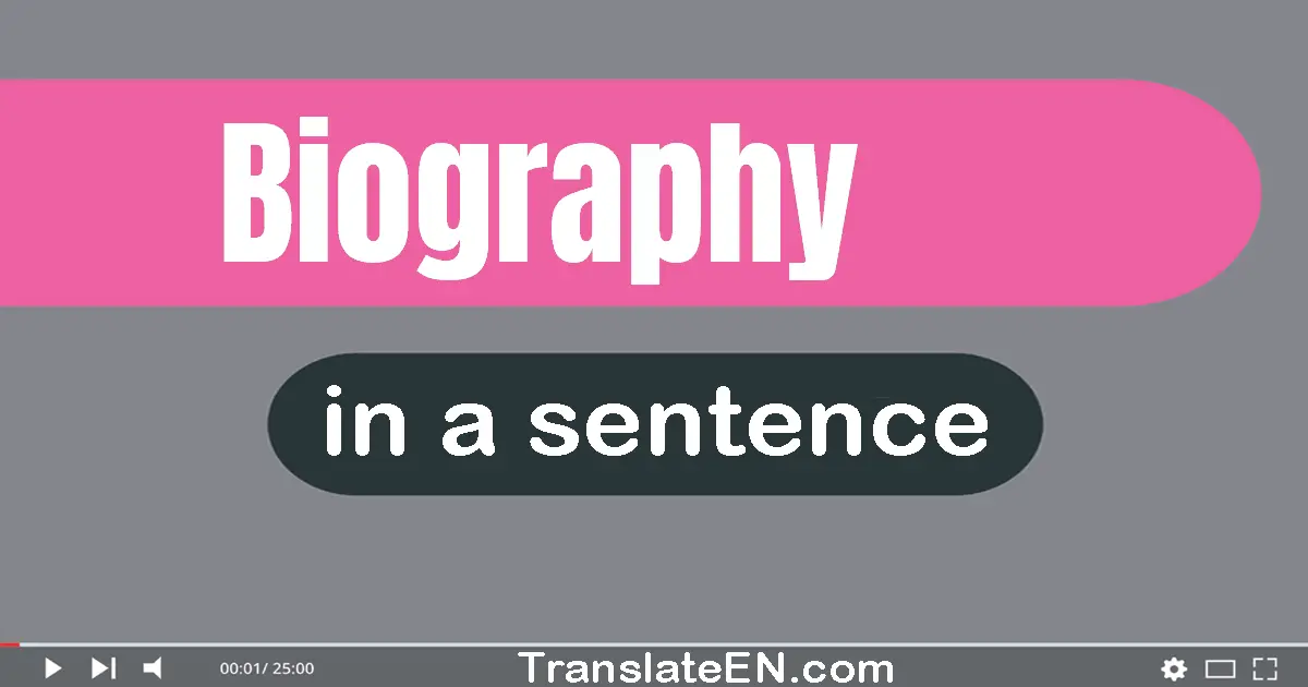 sentence that has the word biography in it