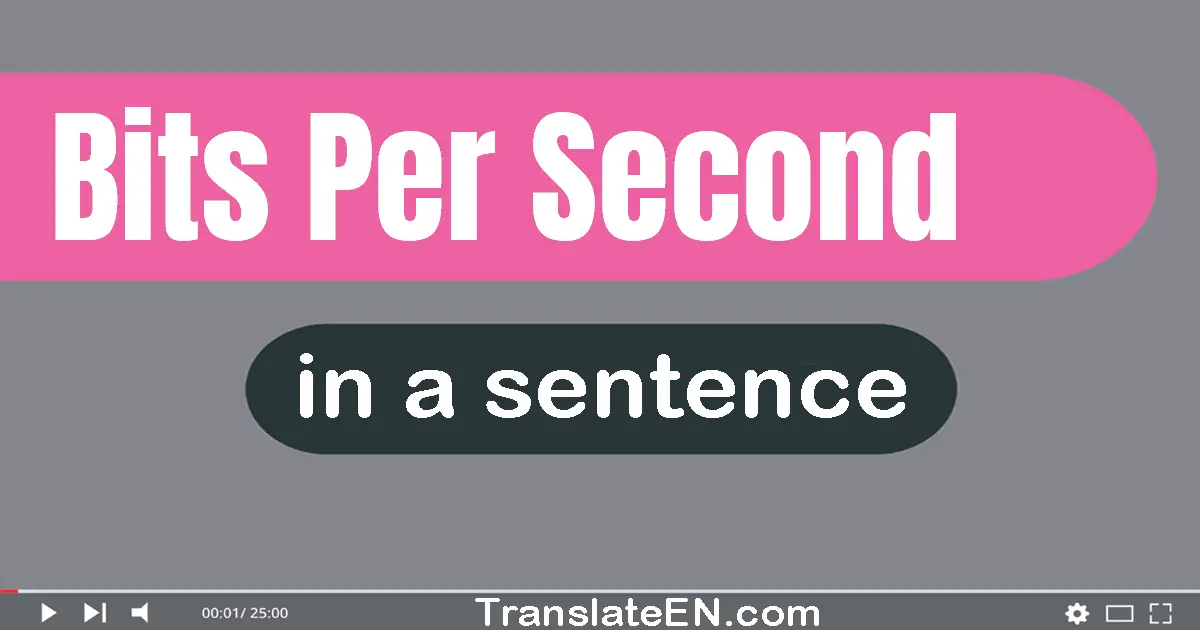 Bits Per Second in a sentence