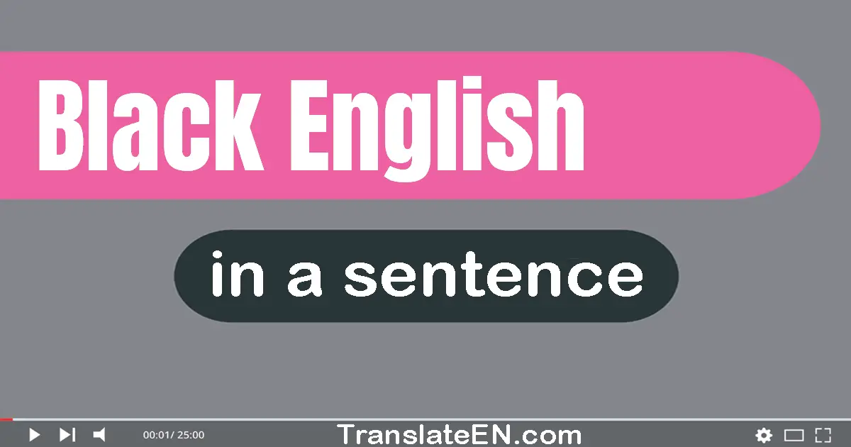 Black English in a sentence