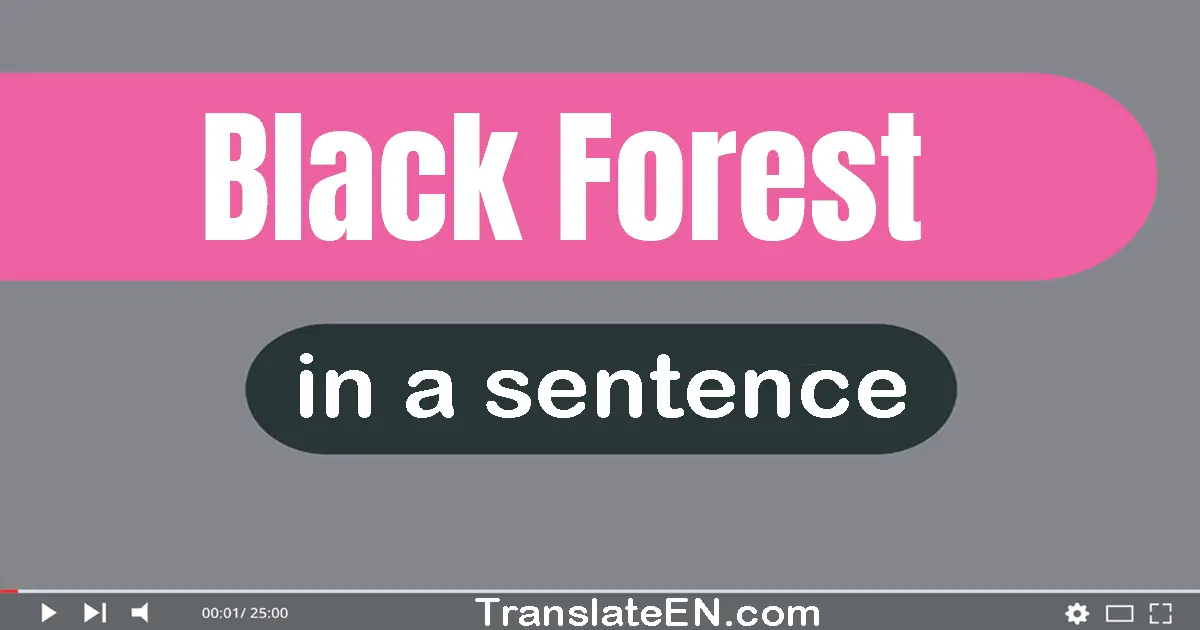 Black Forest in a sentence