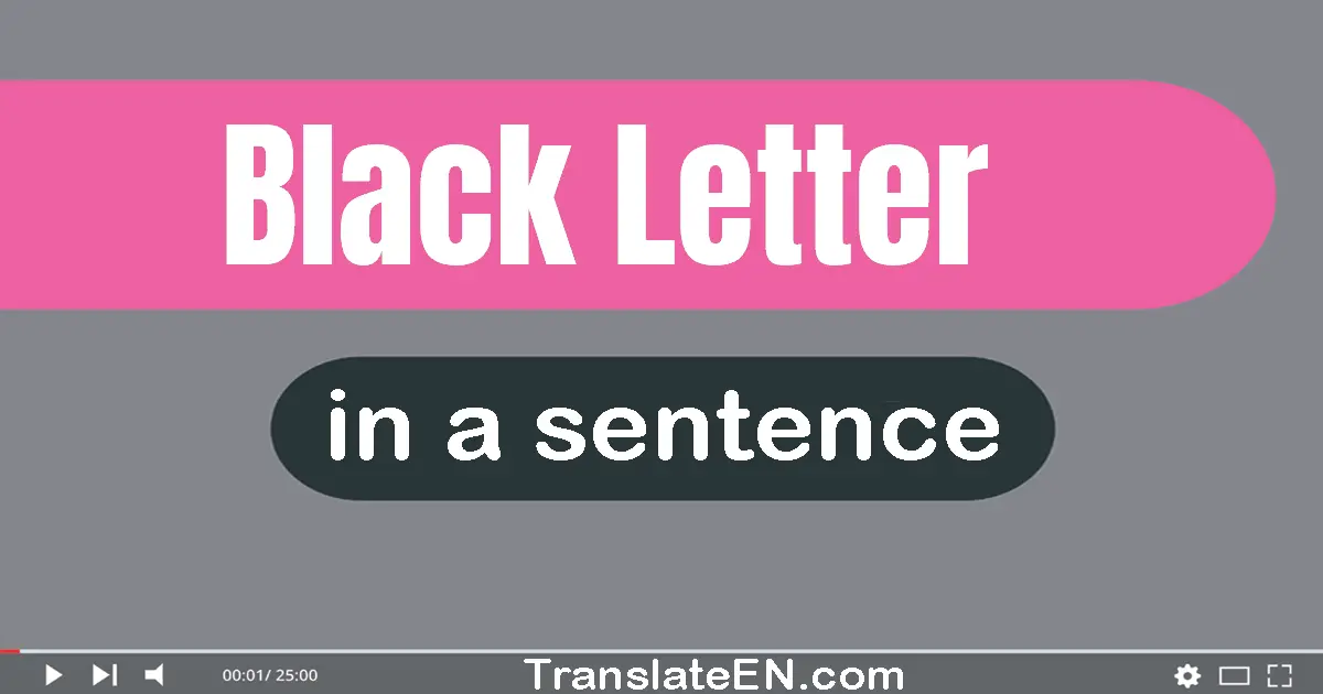 Black Letter in a sentence