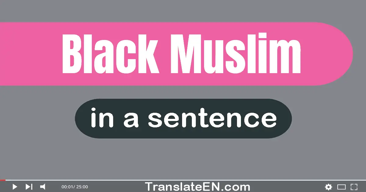 Black Muslim in a sentence