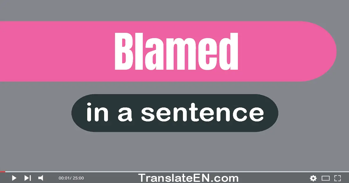 Blamed in a sentence