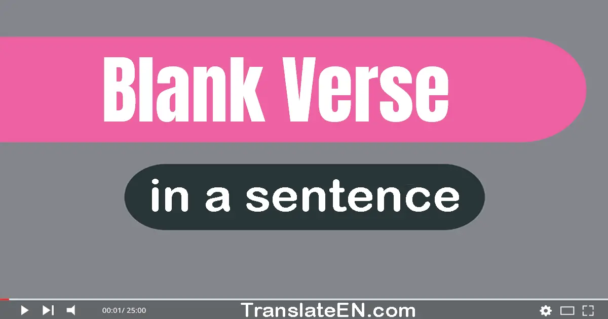 Use "blank verse" in a sentence | "blank verse" sentence examples