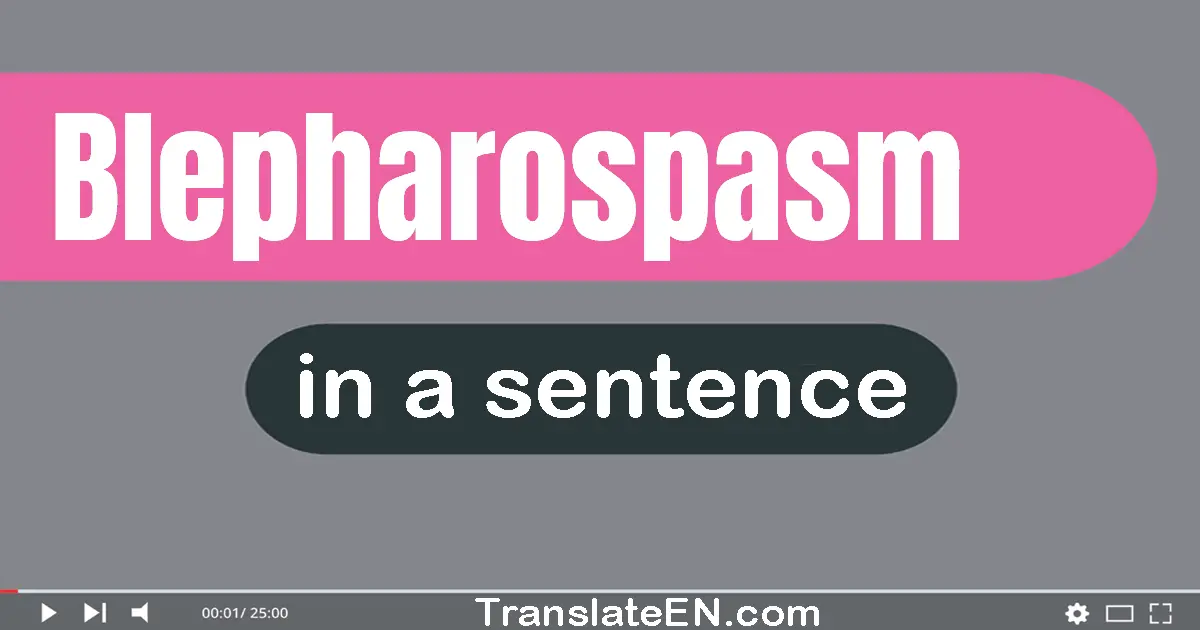 Blepharospasm in a sentence