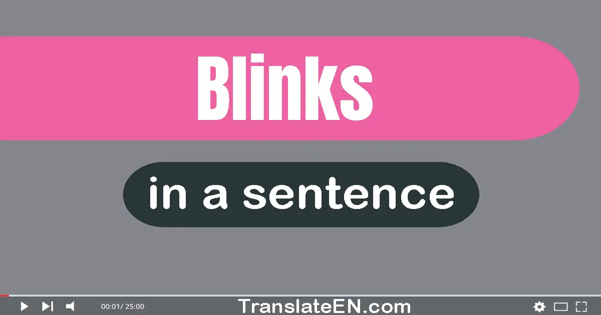 Blinks in a sentence