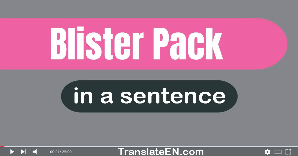 Blister Pack in a sentence