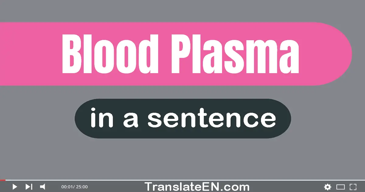 Blood Plasma in a sentence