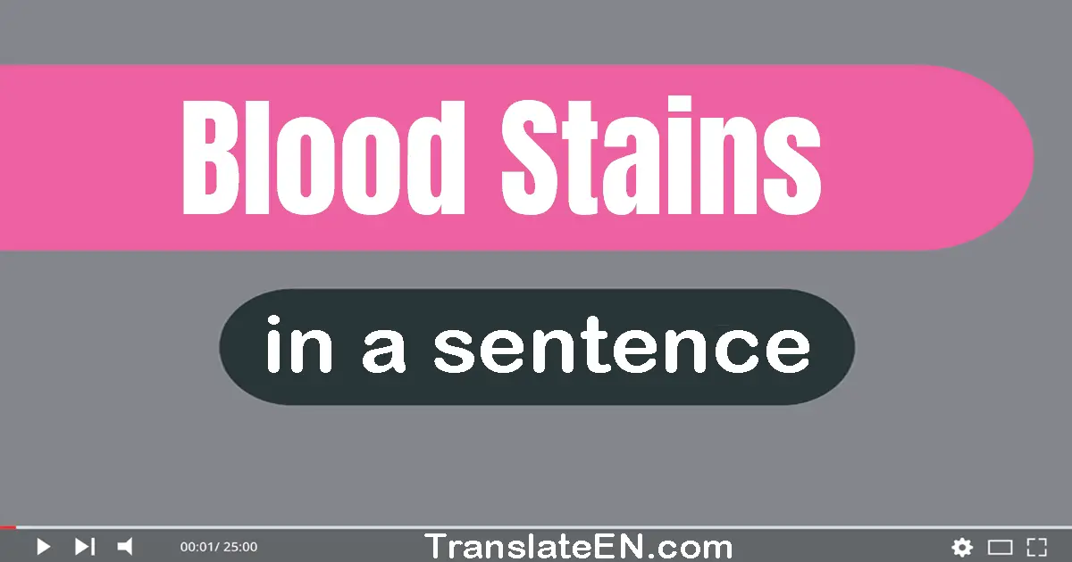 Blood Stains in a sentence