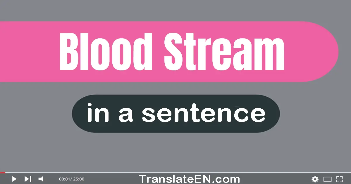 Blood Stream in a sentence