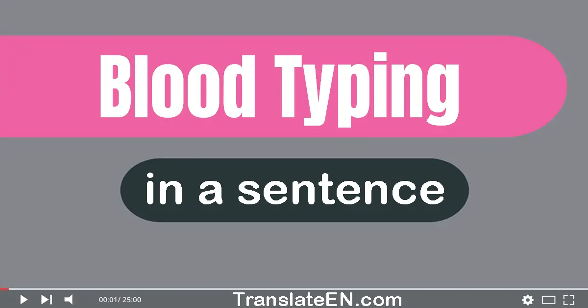 Blood Typing in a sentence