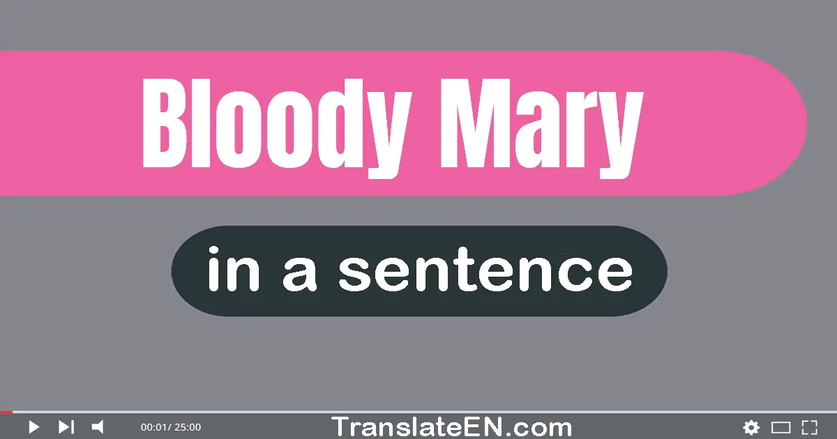 Bloody Mary in a sentence