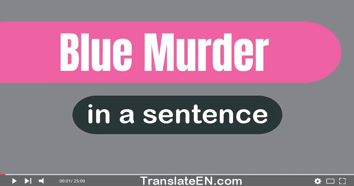 Blue Murder in a sentence