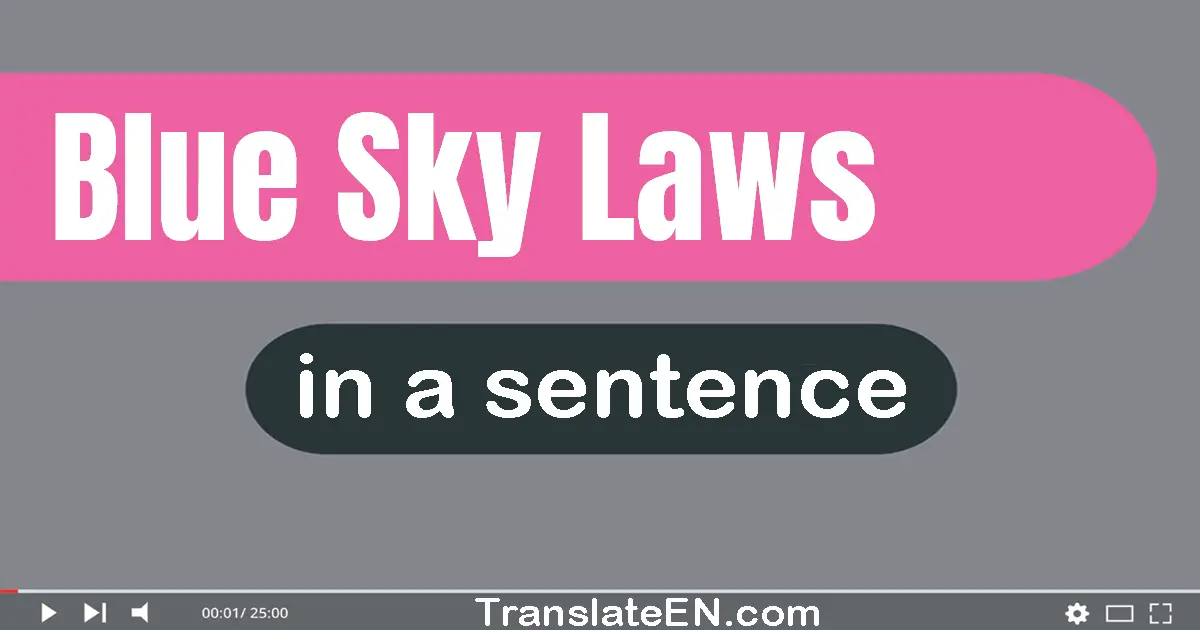 Use Blue Sky Laws In A Sentence