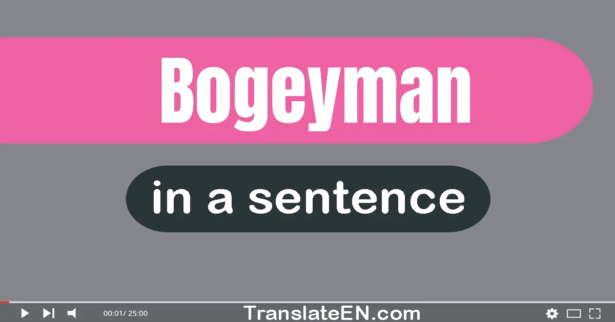 Bogeyman in a sentence