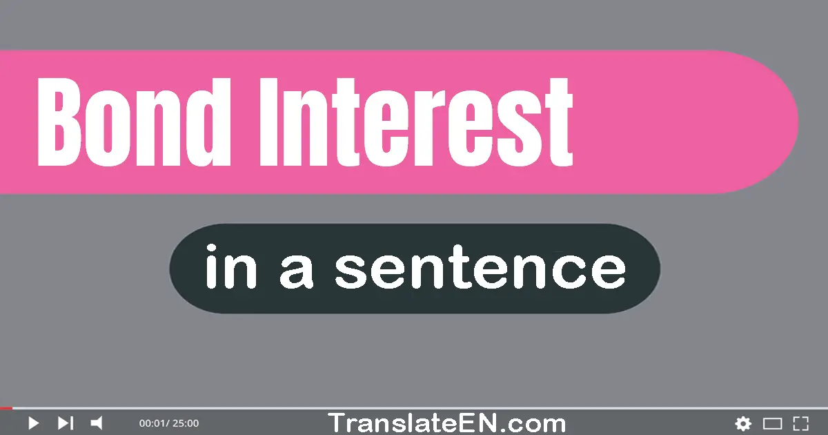 Bond Interest in a sentence