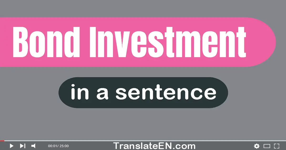 Bond Investment in a sentence