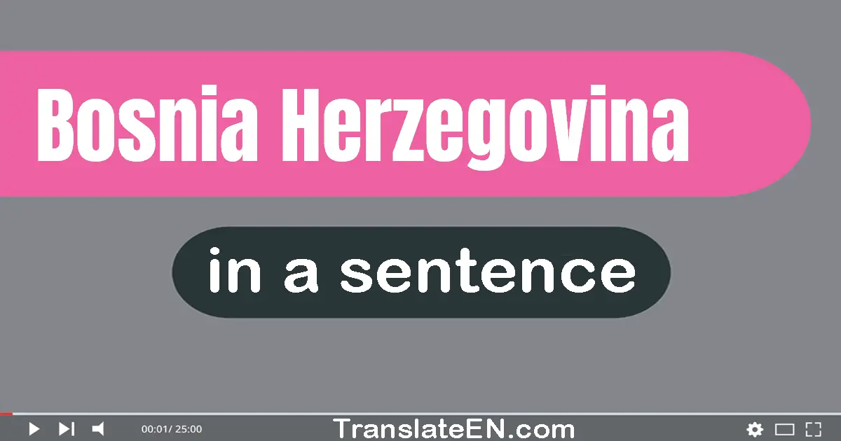 Bosnia-herzegovina in a sentence