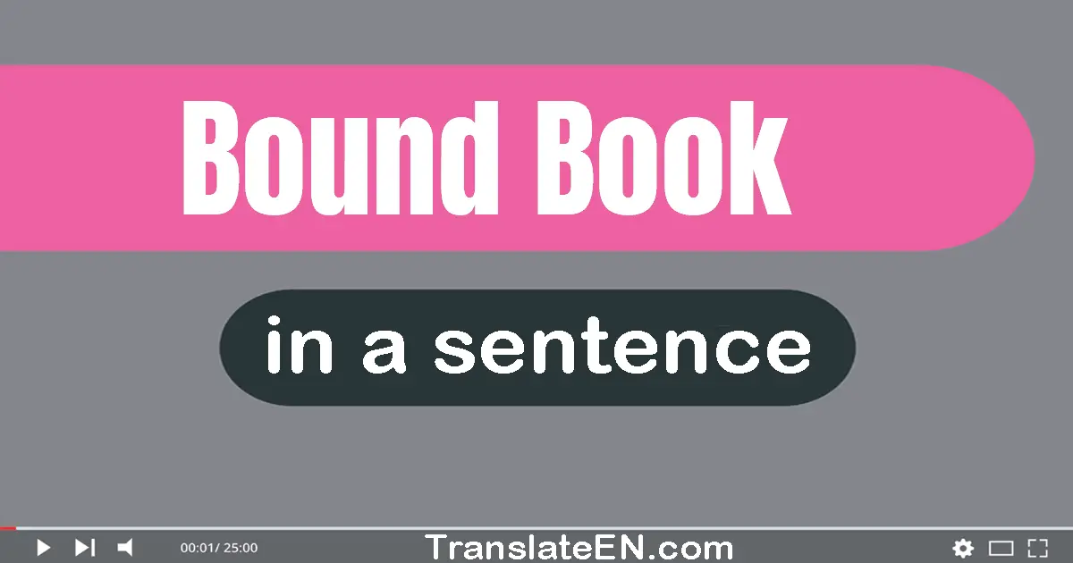 Bound Book in a sentence