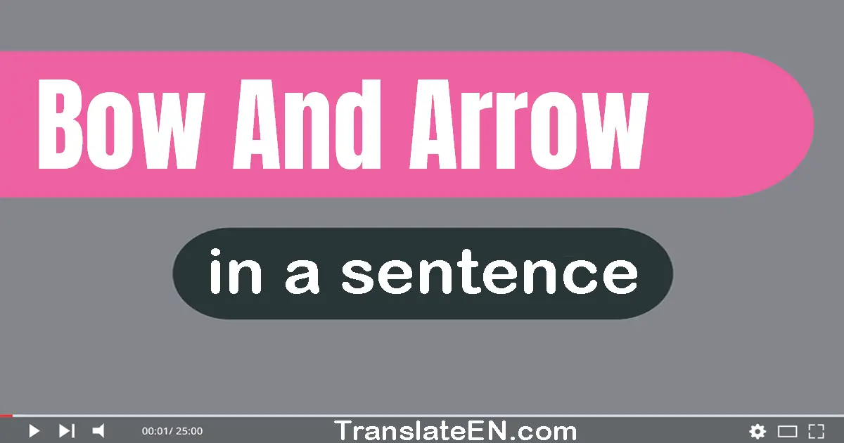 Bow And Arrow in a sentence