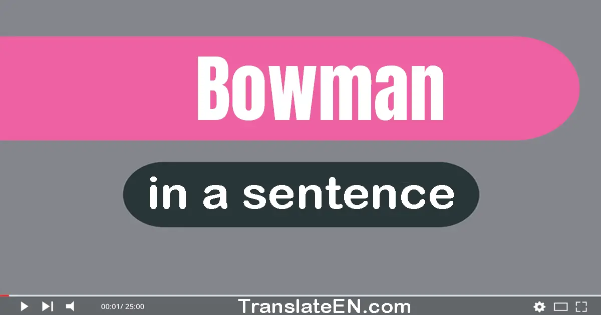 Bowman in a sentence