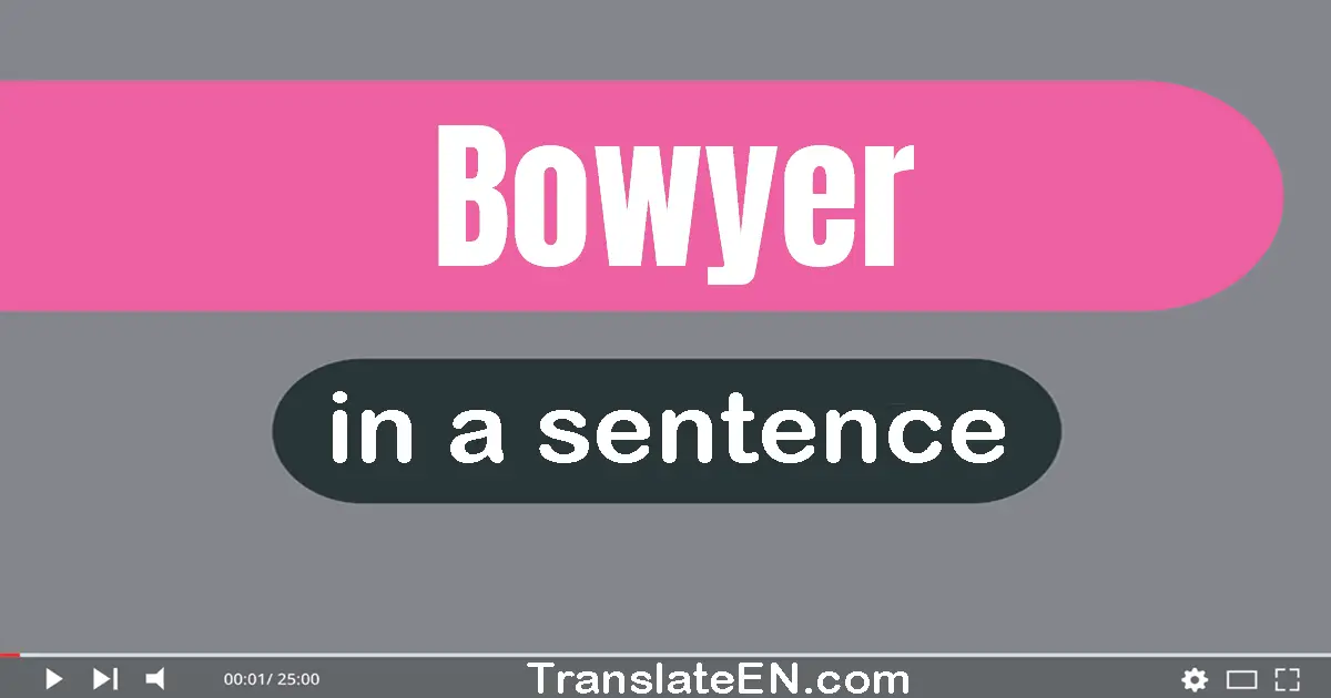 Bowyer in a sentence