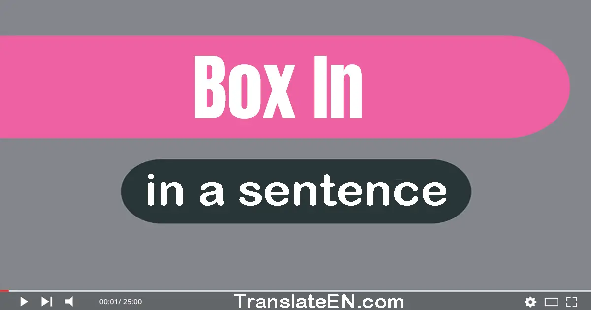 Box In in a sentence