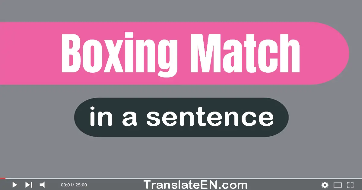 Boxing Match in a sentence