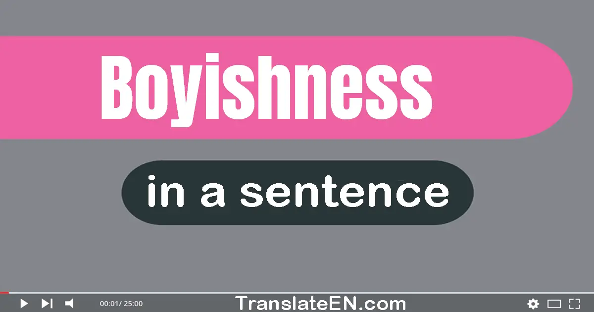 Boyishness in a sentence