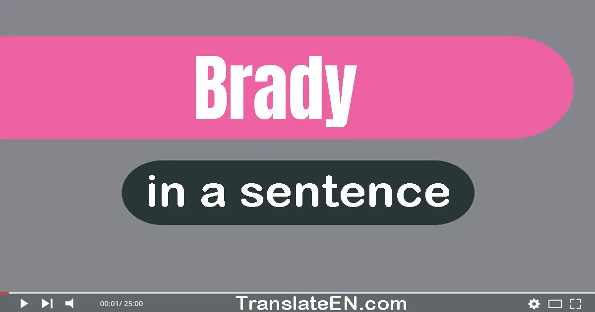 Brady in a sentence