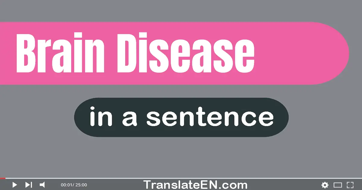 Brain Disease in a sentence