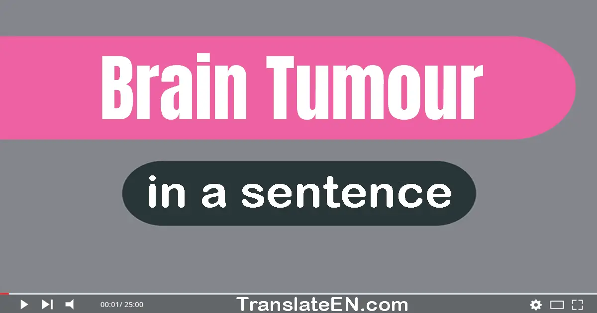 Brain Tumour in a sentence