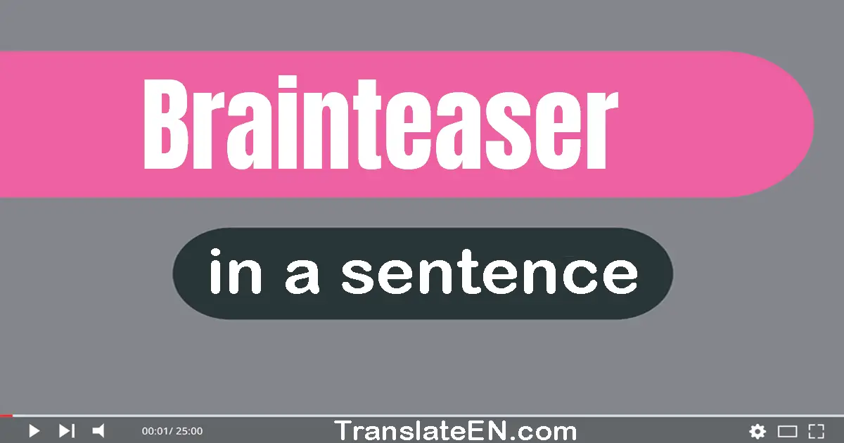 Brainteaser in a sentence