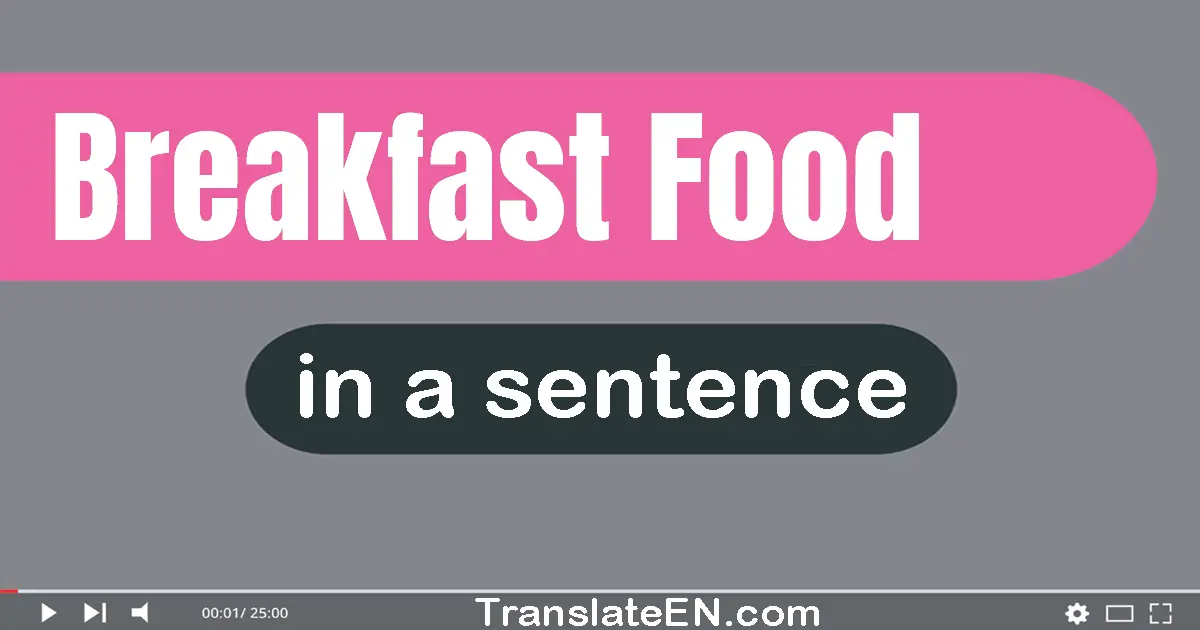 Breakfast Food in a sentence