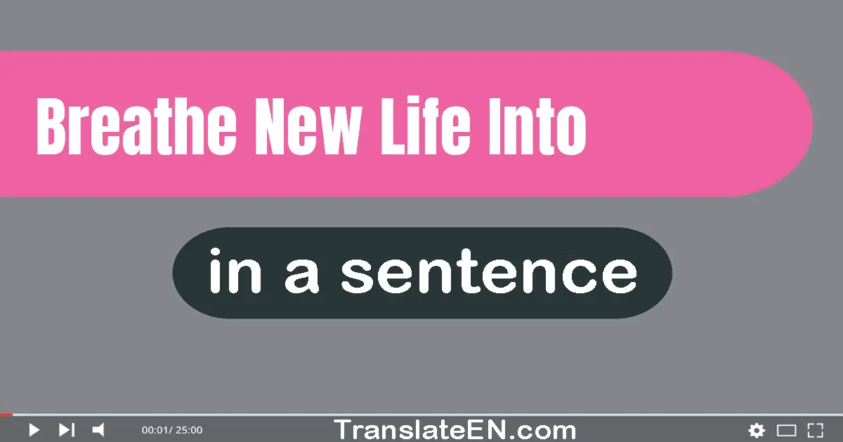 Breathe New Life Into in a sentence