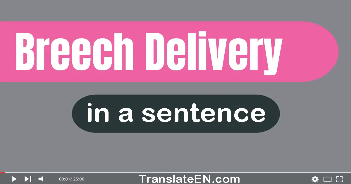 Breech Delivery in a sentence