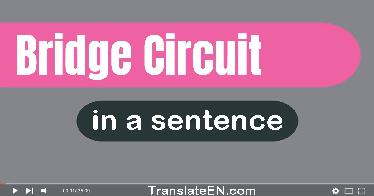 Bridge Circuit in a sentence