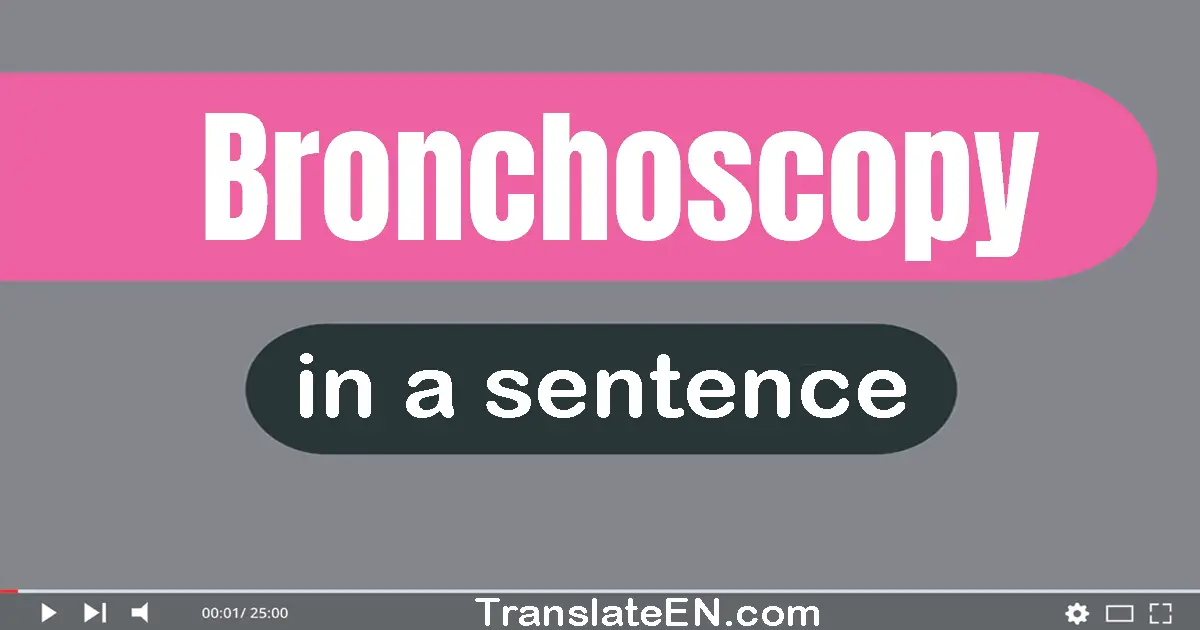 Bronchoscopy in a sentence