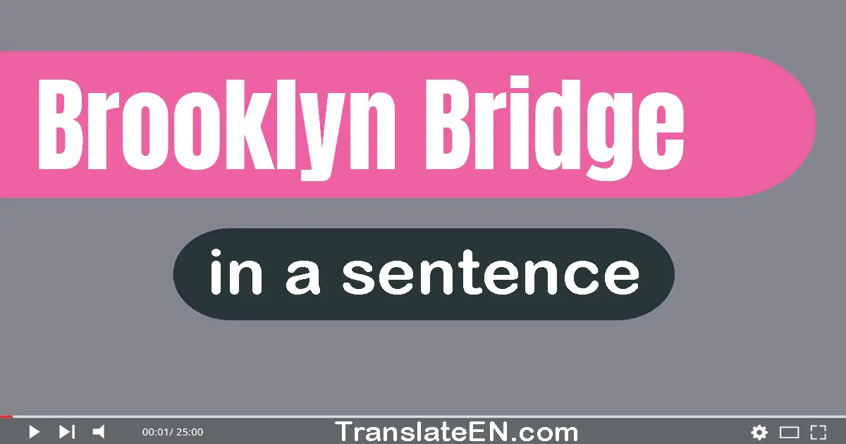 Brooklyn Bridge in a sentence