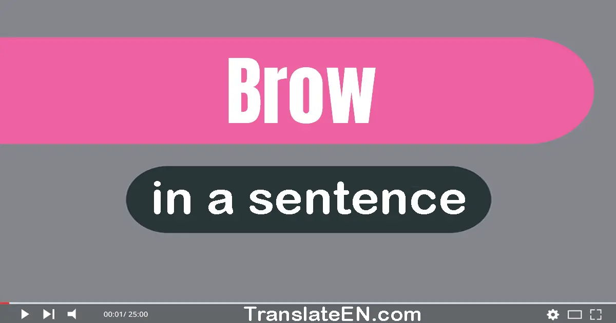 Brow in a sentence