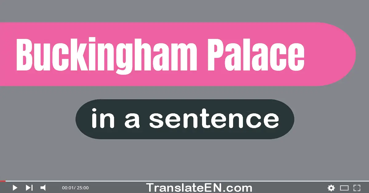 Buckingham Palace in a sentence