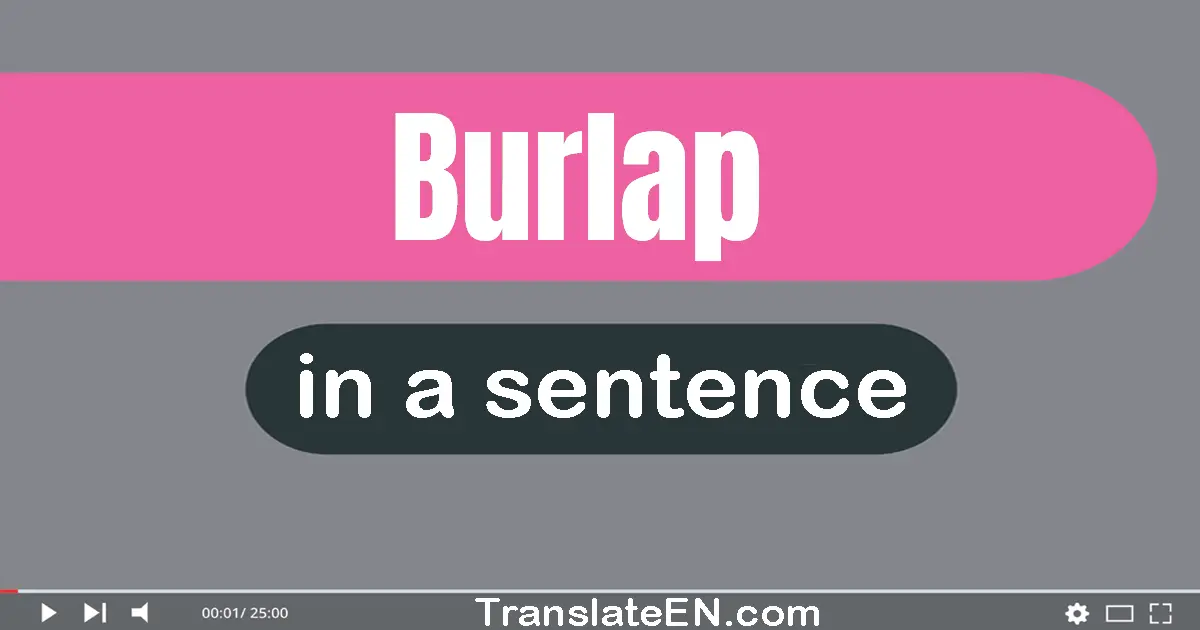 Burlap in a sentence