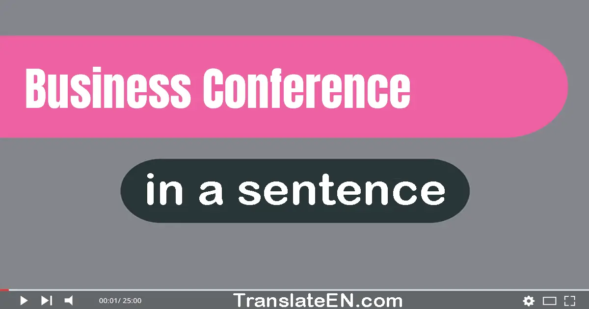 Business Conference in a sentence