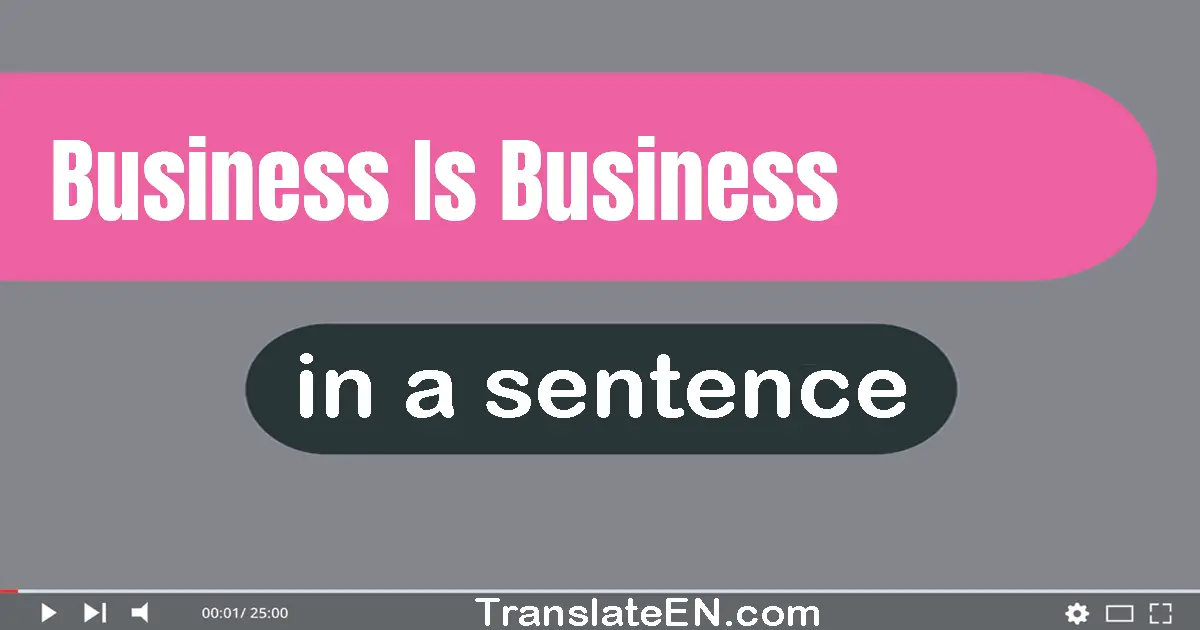 Business Is Business in a sentence